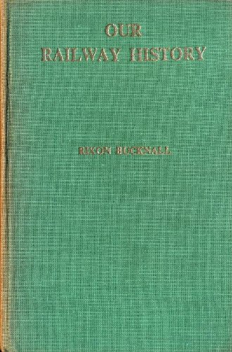 OUR RAILWAY HISTORY, ETC. WITH A MAP: Rixon Bucknall: Books - Amazon.ca