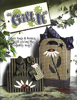 Staple Bound Gift It: Fabric Bags & Boxes for Gift Giving the Country Way! Book
