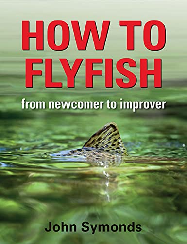  How to Flyfish: From newcomer to improver (English Edition)