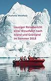 Launiger Reisebericht einer Kreuzfahrt nach Island und Grönland im Sommer 2018