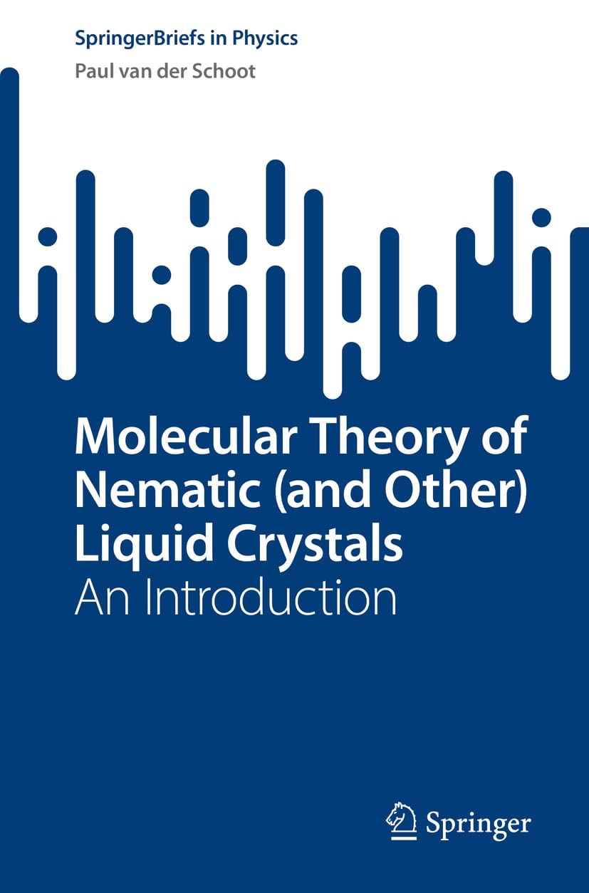 Molecular Theory of Nematic (and Other) Liquid Crystals: An Introduction (SpringerBriefs in Physics)