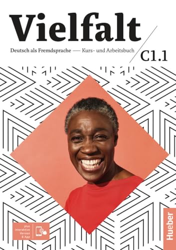 Vielfalt C1.1: Deutsch als Fremdsprache / Kurs- und Arbeitsbuch plus interaktive Version Vielfalt C1.1: Deutsch als Fremdsprache / Kurs- und Arbeitsbuch plus interaktive Version