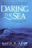 Daring The Sea: The True Story of the First Men to Row Across the Atlantic Ocean