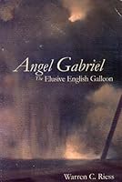 Angel Gabriel: The Elusive English Galleon 0971343802 Book Cover