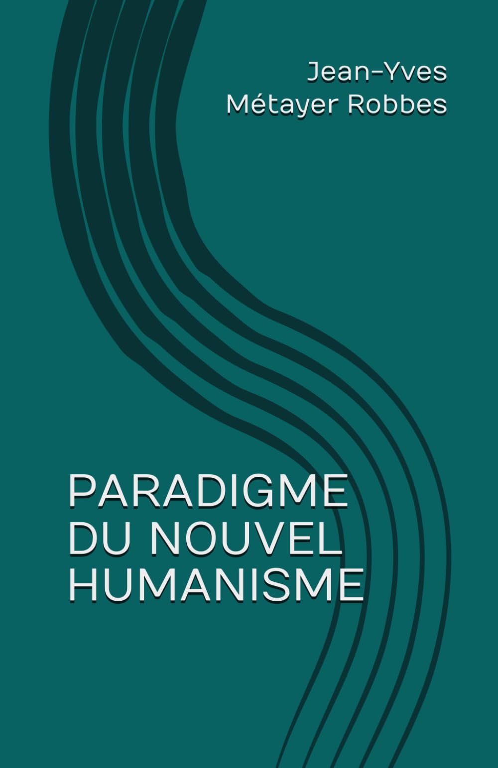 PARADIGME DU NOUVEL HUMANISME: Réflexions philosophiques et métapolitiques