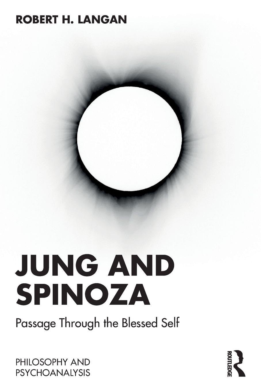 Jung and Spinoza: Passage Through The Blessed Self (Philosophy and Psychoanalysis)