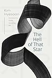 The Hell of That Star (Wesleyan Poetry)