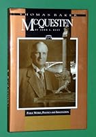 Thomas Baker MCQuesten: Public Works, Politics And Immigration 096956130X Book Cover