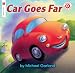 Car Goes Far (I Like to Read®)