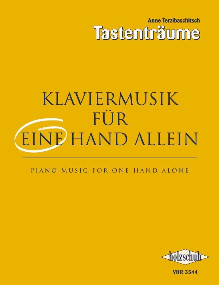 Klaviermusik für eine Hand allein: Eine Sammlung von Kompositionen und Übungen unterschiedlicher Schwierigkeitsgrade für eine Hand allein