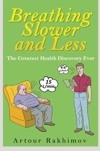 Breathing Slower and Less: The Greatest Health Discovery Ever (Buteyko Method) Paperback – March 7, 2014