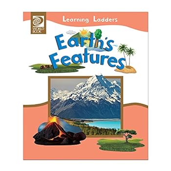 World Book - Earth's Features - For Young Learners with a Primary Reading Level of Grades K-2 - Part of the Learning Ladders Series