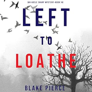 Left to Loathe Audiolibro Por Blake Pierce arte de portada