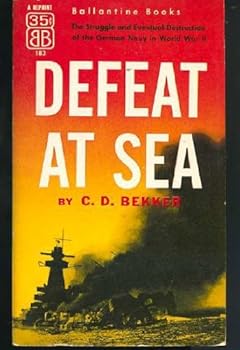 Defeat at Sea: The Struggle and Eventual Destruction of the German Navy in World War II
