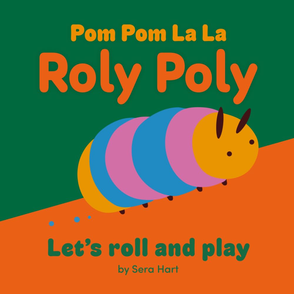 Pom Pom La La: Roly Poly: Let’s roll and play (Roly Poly: Coloring & Fun Activities by Pom Pom La La)