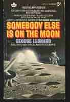 洋書 Somebody Else Is on the Moon by Leonard Somebody Else Is On The Moon by George Leonard | Goodreads