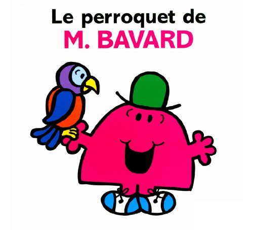 Télécharger Le perroquet de M. Bavard (Collection Monsieur Madame) Gratuit