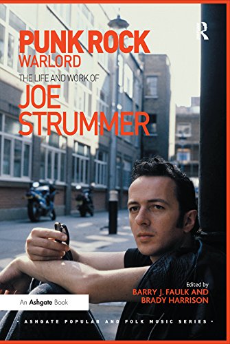 Punk Rock Warlord: the Life and Work of Joe Strummer (Ashgate Popular and Folk Music Series)