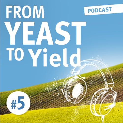 From Yeast to Yield - Ep. 5 : Yeast-based biocontrol solutions for plant protection