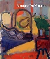 Robert De Niro, Sr.: Paintings and Drawings 1948-1989 098964166X Book Cover