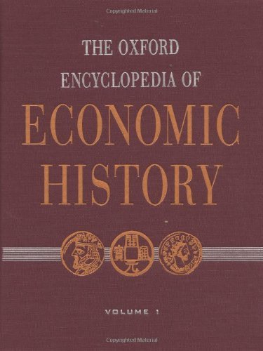 The Oxford Encyclopedia of Economic History      1st Edition, Kindle Edition