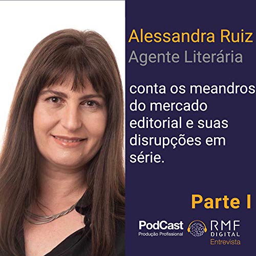 Alessandra Ruiz - Mercado Editorial - Parte I