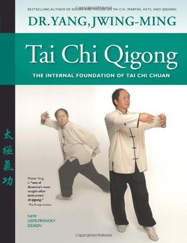Tai Chi Qigong: The Internal Foundation of Tai Chi Chuan