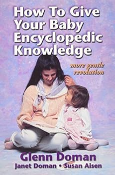 Hardcover How to Give Your Baby Encyclopedic Knowledge by Glenn Doman (2001-08-25) Book