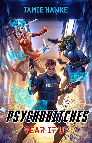 Psychobitches: A Superhero Space Fantasy (Tear it Up Book 1) (English Edition)