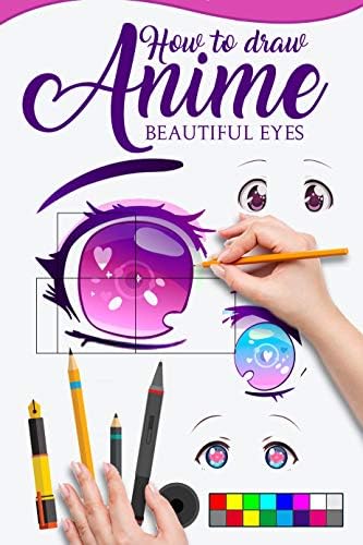 HOW TO DRAW ANIME BEAUTIFUL EYES: The Master guide to draw eyes with reflections, learn step by step for how to make beautiful kawaii illustrations