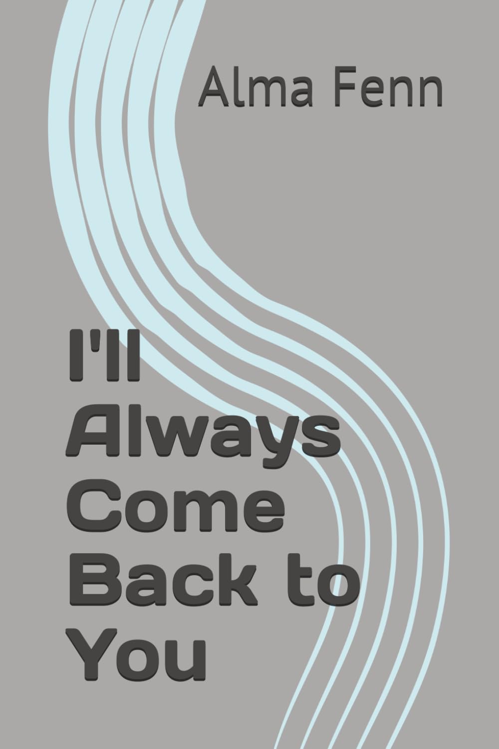 I'll Always Come Back to You