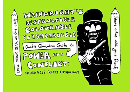 Wainwright'S Destructible Colourable Flashcardable Doodle Quotation Guide To Power And Conflict: The Aqa Gcse Poetry Anthology (Wainwright'S Destructi