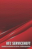  KFZ Serviceheft: PKW Scheckheft universal für alle Marken und Modelle zum Dokumentieren von Servicearbeiten und Reparaturen