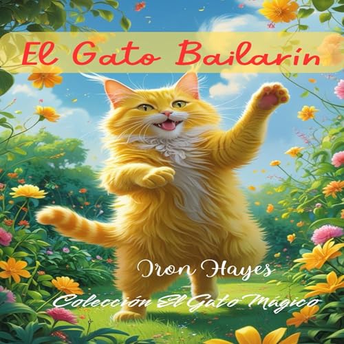 Page de couverture de El gato bailar&iacute;n: Un gato muy alegre y juguet&oacute;n
