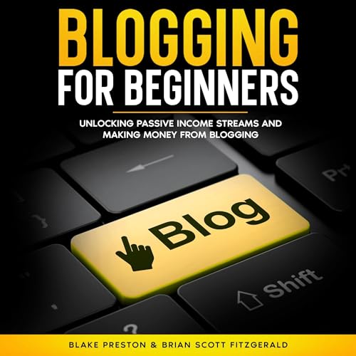 Blogging for Beginners by Blake Preston, Brian Scott Fitzgerald episode artwork