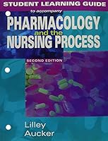 Student Learning Guide to accompany Pharmacology and the Nursing Process 1556644957 Book Cover