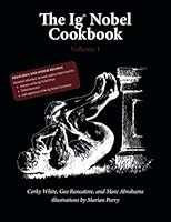 The Ig Nobel Cookbook, volume 1 1939385164 Book Cover