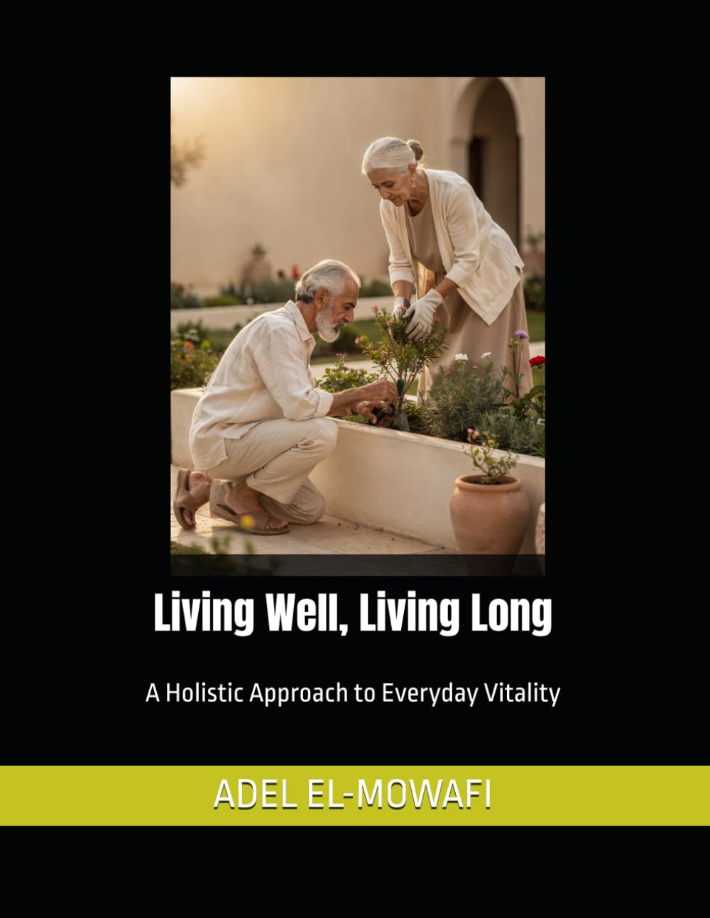 Living Well, Living Long: A Holistic Approach to Everyday Vitality