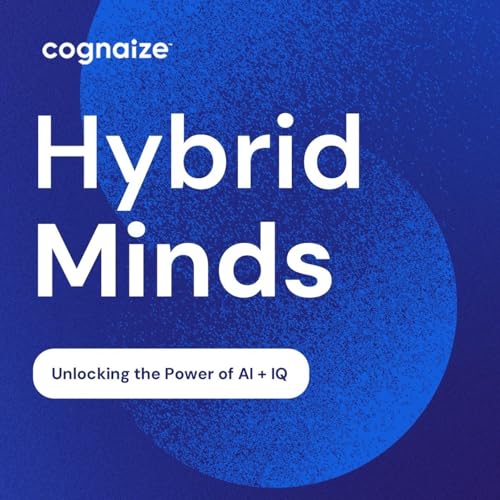 Hybrid Minds: Unlocking the Power of AI + IQ cover art