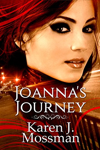 Joanna's Journey (The Joanna Books Book 1) by [Karen J Mossman]