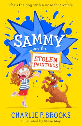 Sammy and the Stolen Paintings: A delightfully funny, heartwarming sniffer-dog story, perfect for younger readers aged 7-9 (Book 2)