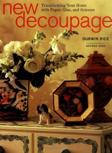 New Decoupage: Transforming Your Home with Paper, Glue, and Scissors