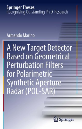 A New Target Detector Based on Geometrical Perturbation Filters for Polarimetric Synthetic Aperture Radar (POL-SAR)...