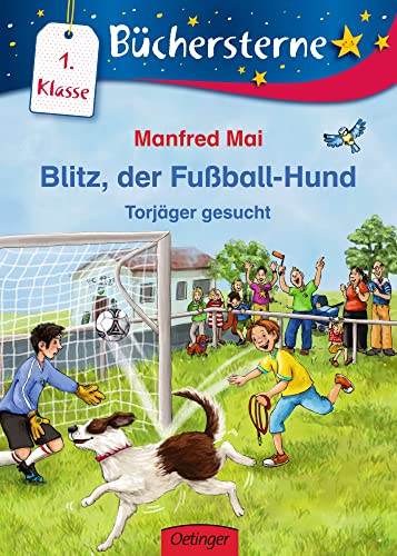 Blitz, der Fußball-Hund. Torjäger gesucht: Büchersterne. 1. Klasse