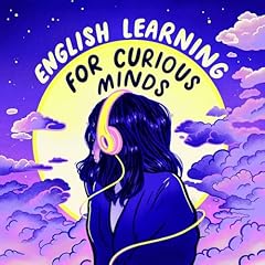 Couverture de English Learning for Curious Minds | A More Interesting Way To Learn English