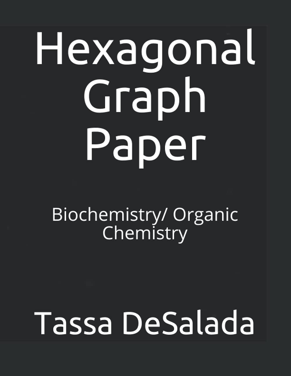 Hexagonal Graph Paper: Biochemistry / Organic Chemistry
