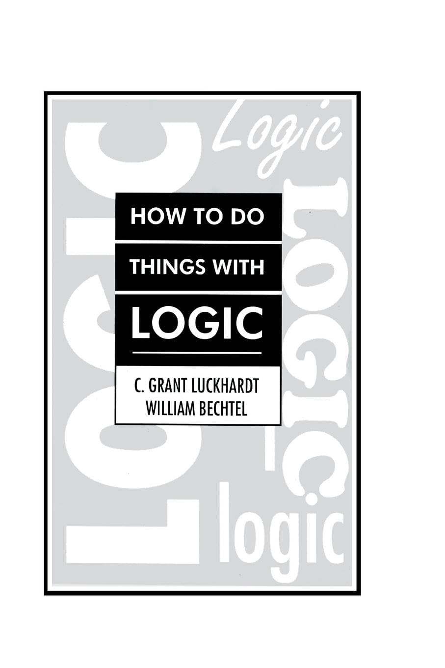 How To Do Things With Logic