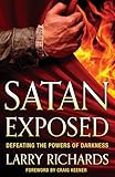 Satan Exposed: Defeating the Powers of Darkness