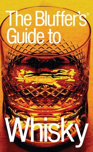 Télécharger The Bluffer's Guide to Whisky, Revised: The Bluffer's Guide Series (Bluffer's Guides - Oval Books) b Livre PDF Gratuit
