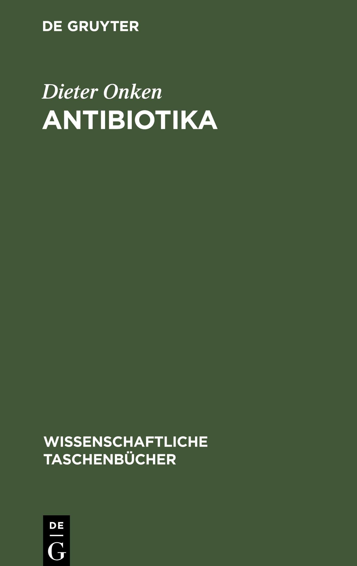 Antibiotika: Chemie Und Anwendung: 205 (Wissenschaftliche Taschenbcher)